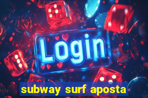 subway surf aposta